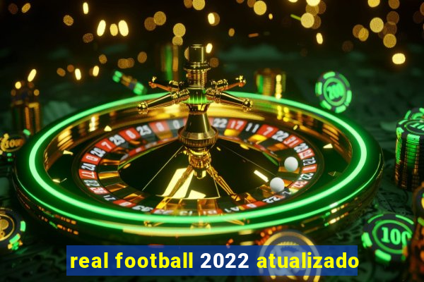 real football 2022 atualizado